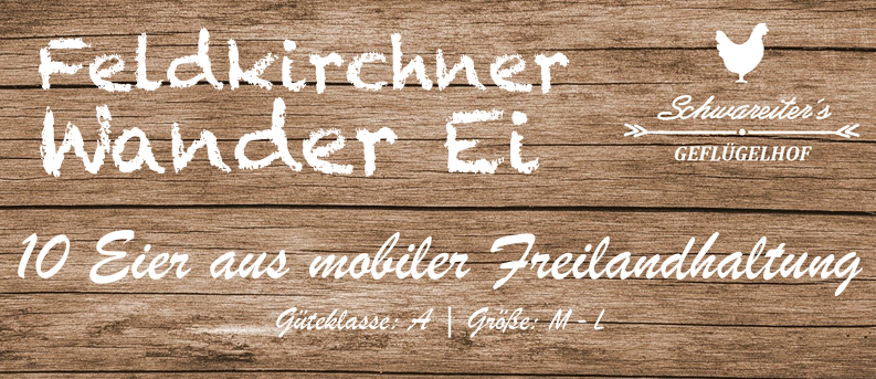 Feldkirchner Wander Ei – 10 Eier aus mobiler Freilandhaltung